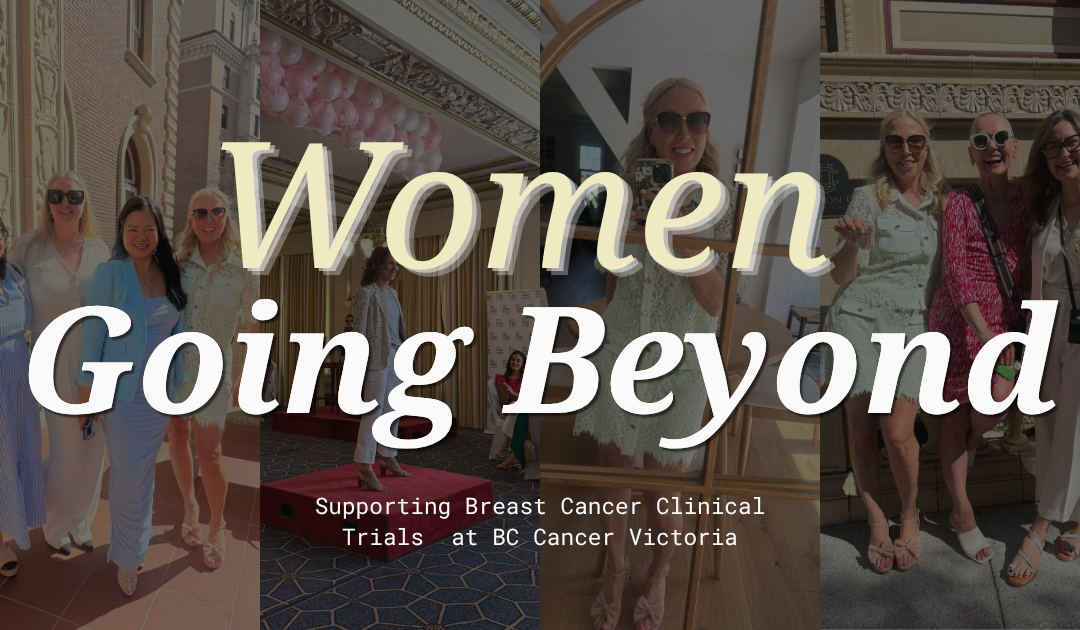 WOMEN GOING BEYOND 2026 | Vancouver Island Charity Supporting Women’s Cancer Research