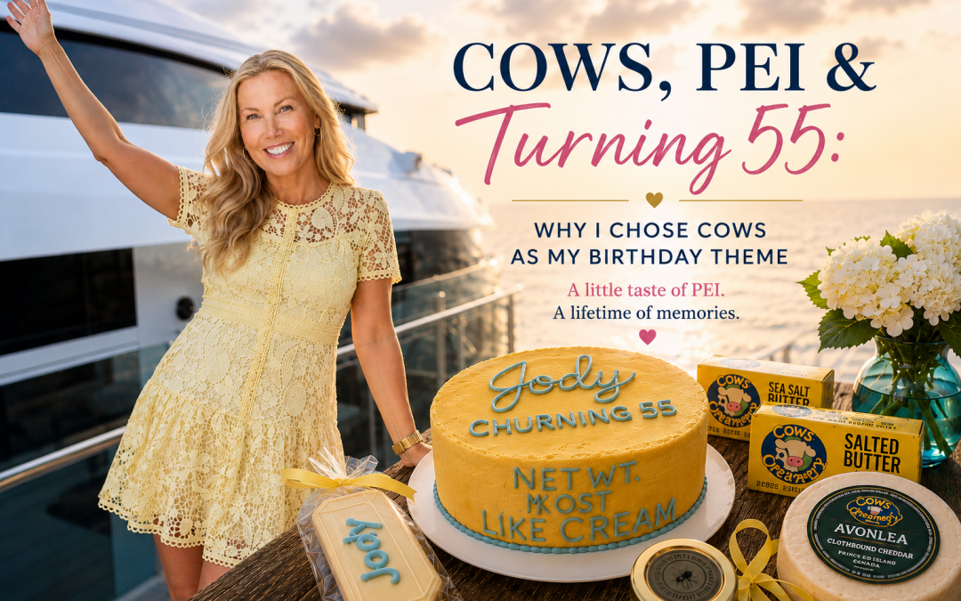 COWS, PEI & Turning 55: Why I Chose COWS as My Birthday Theme 🐄🍦